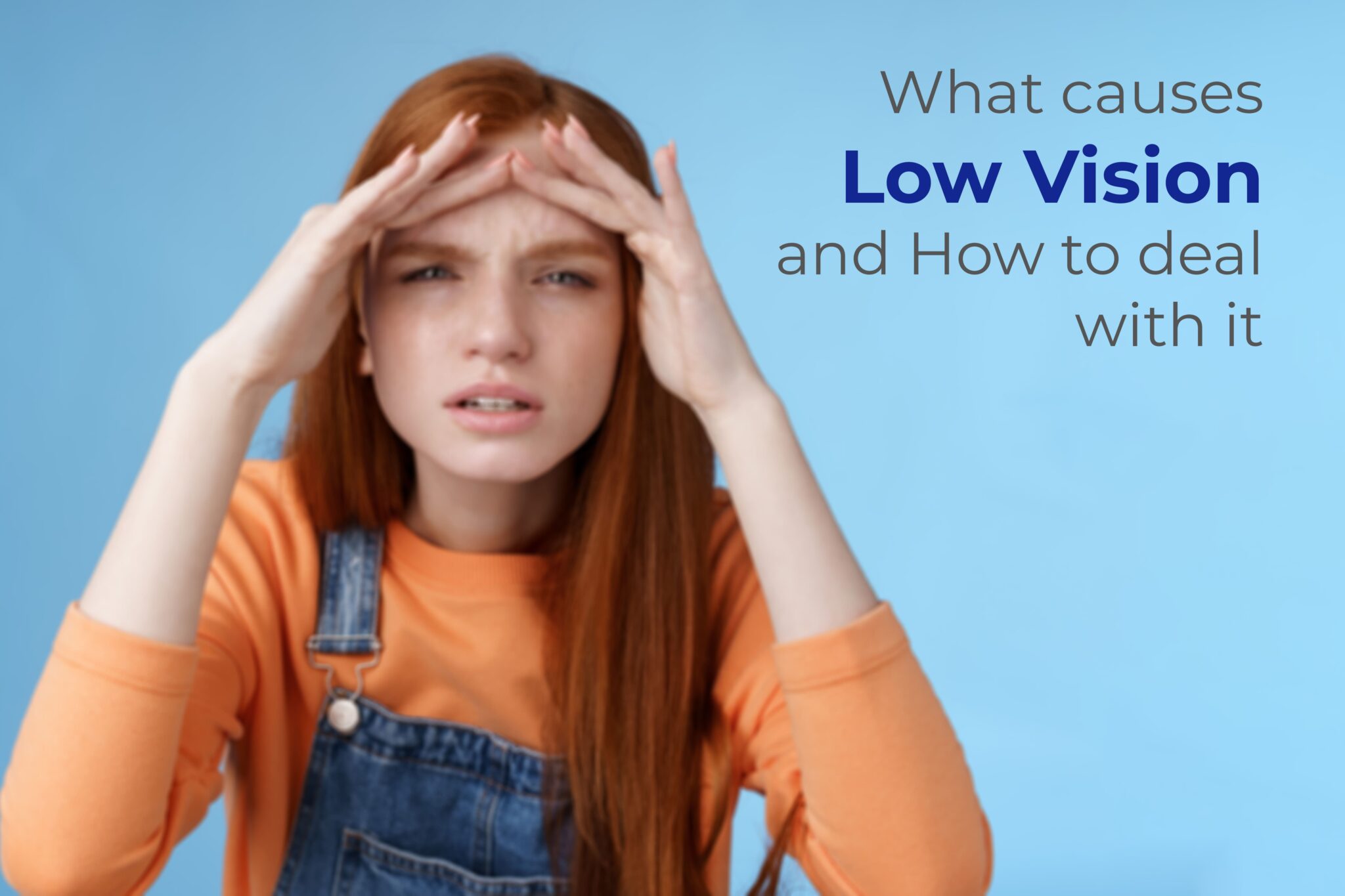 What causes low vision, and how to deal with it. Global Eye Hospital