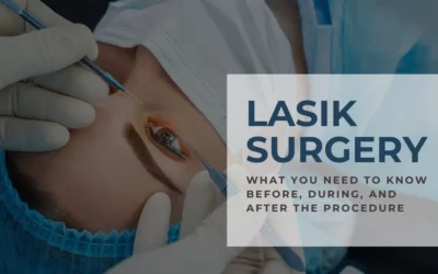 LASIK Surgery: What You Need to Know Before, During, and After the Procedure - Global Eye Hospital