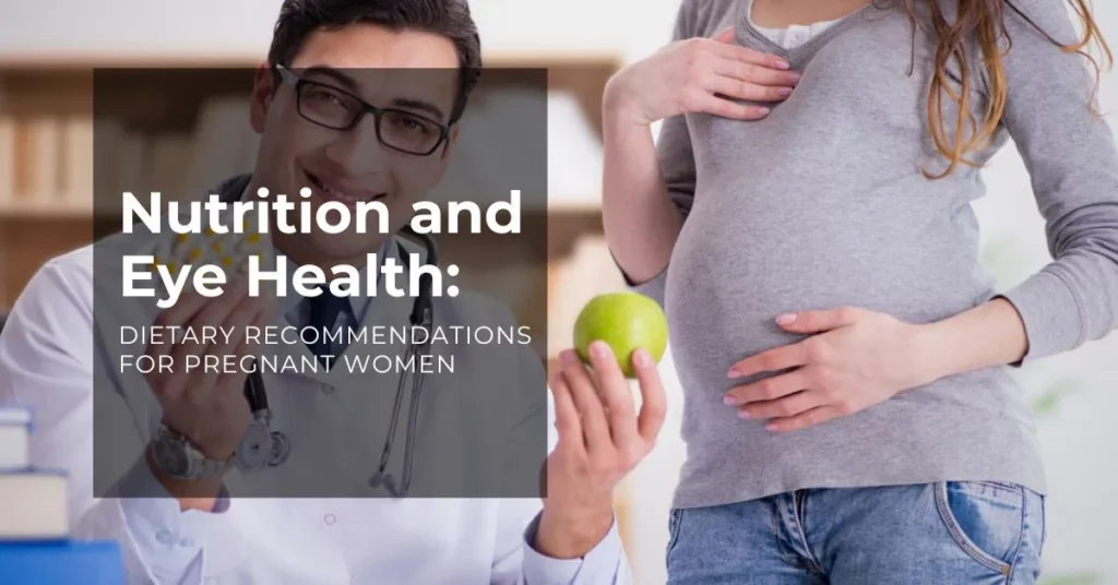 Nutrition and Eye Health Dietary Recommendations for Pregnant Women - Global Eye Hospital