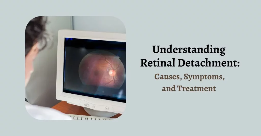Understanding Retinal Detachment: Causes, Symptoms, and Treatment - Global Eye Hospital