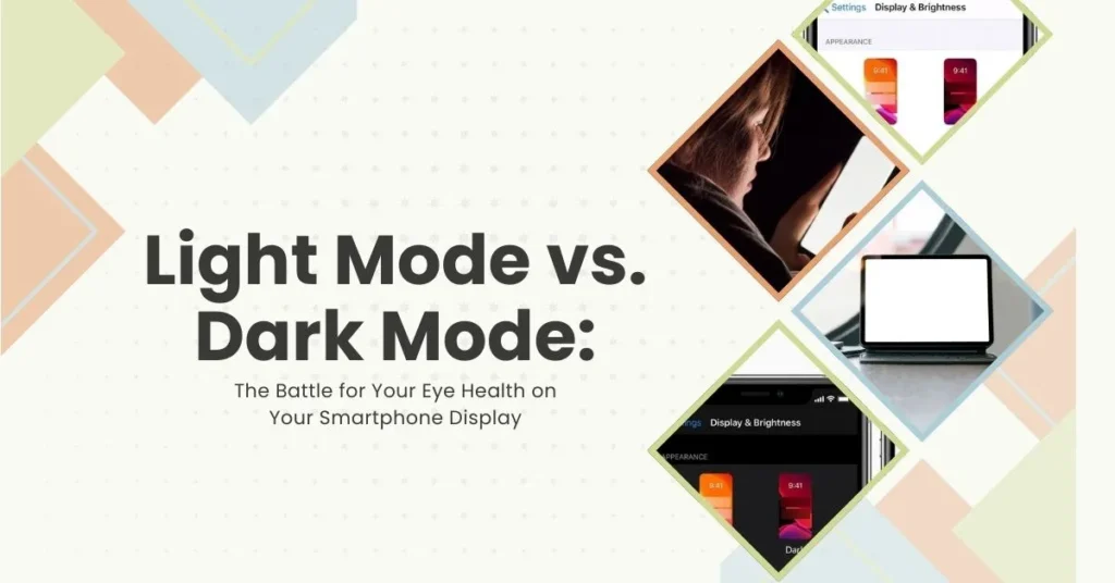 Light Mode vs. Dark Mode The Battle for Your Eye Health on Your Smartphone Display - Global Eye Hospital