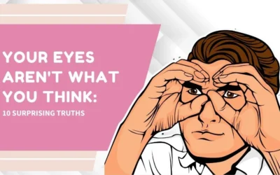 Your Eyes Aren't What You Think 10 Surprising Truths - Global Eye Hospital