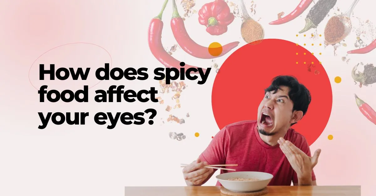 How does spicy food affect your eyes?